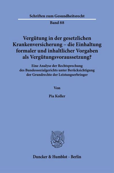 Produktbild: Verg&uuml;tung in der gesetzlichen Krankenversicherung &ndash; die Einhaltung formaler und inhaltlicher Vorgaben als Verg&uuml;tungsvoraussetzung?