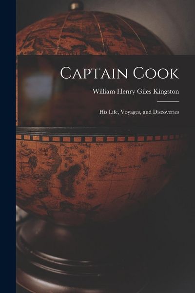 Produktbild: Captain Cook: His Life, Voyages, and Discoveries