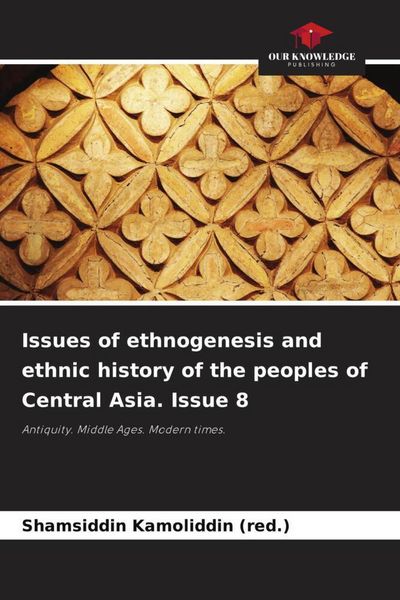 Produktbild: Issues of ethnogenesis and ethnic history of the peoples of Central Asia. Issue 8