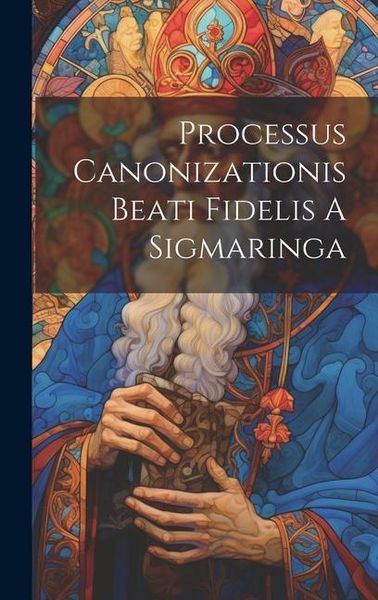 Produktbild: Processus Canonizationis Beati Fidelis A Sigmaringa