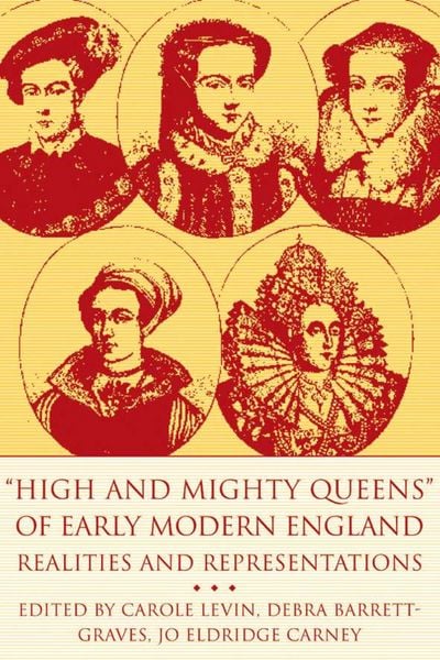 Produktbild: High and Mighty Queens of Early Modern England