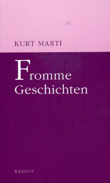 Fromme Geschichten, Taschenbuch von Kurt Marti, Radius, 978-3-87173-299-7