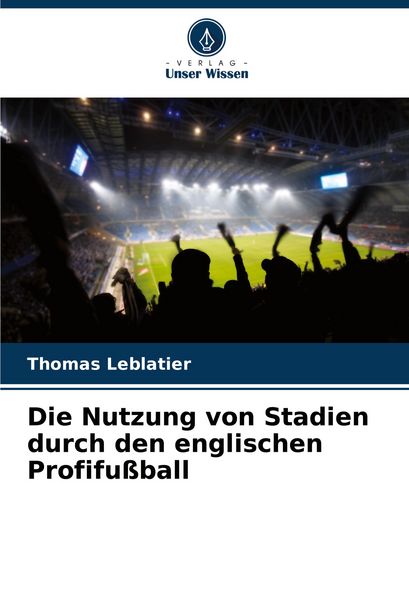 Produktbild: Die Nutzung von Stadien durch den englischen Profifu&szlig;ball