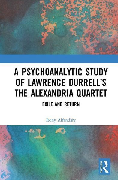 Produktbild: Alfandary, R: A Psychoanalytic Study of Lawrence Durrell's T
