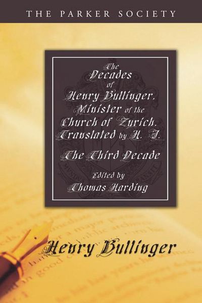 Produktbild: The Decades of Henry Bullinger, Minister of the Church of Zurich, Translated by H. I.