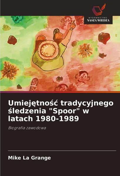 Produktbild: Umiej&iquest;tno&iquest;&iquest; tradycyjnego &iquest;ledzenia "Spoor" w latach 1980-1989