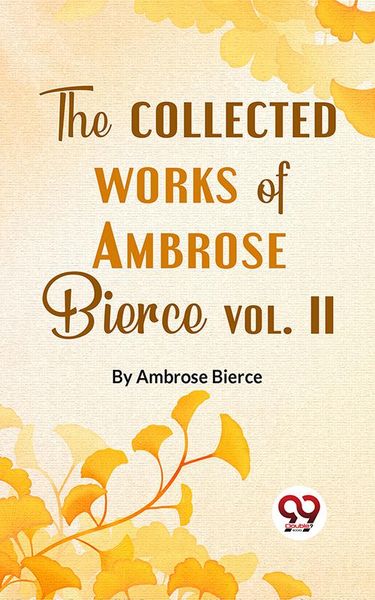 Produktbild: The Collected Works Of Ambrose Bierce Vol.-II
