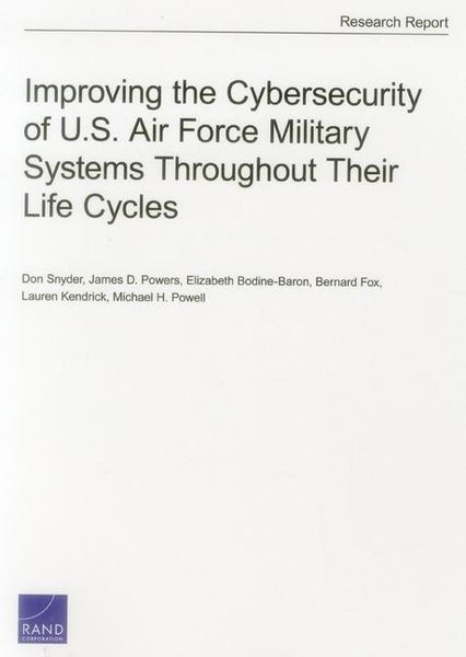 Produktbild: Improving the Cybersecurity of U.S. Air Force Military Systems Throughout Their Life Cycles