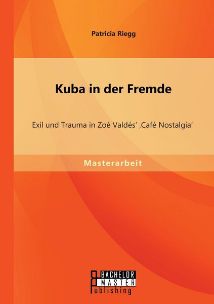 Produktbild: Kuba in der Fremde: Exil und Trauma in Zo&eacute; Vald&eacute;s' 'Caf&eacute; Nostalgia'
