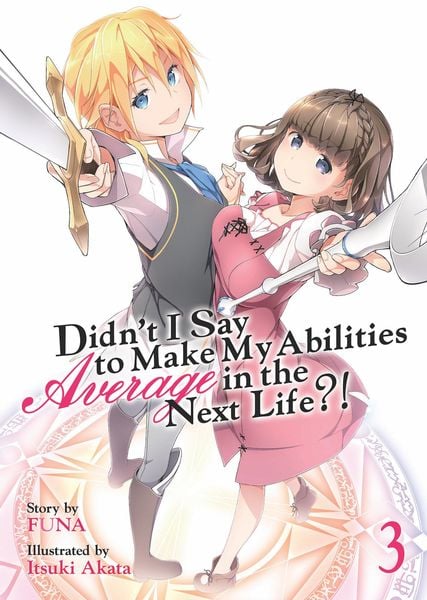 Produktbild: Didn't I Say to Make My Abilities Average in the Next Life?! (Light Novel) Vol. 3