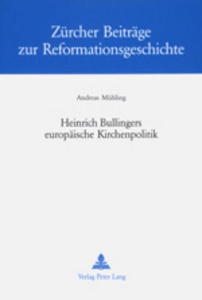 Produktbild: Heinrich Bullingers europ&auml;ische Kirchenpolitik