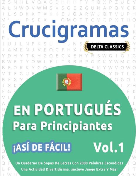 Produktbild: Crucigramas En Portugu&eacute;s Para Principiantes - &iexcl;as&iacute; De F&aacute;cil! - Vol.1 - Delta Classics - Un Cuaderno De Sopas De Letras Con 2000 Palabras Escondidas -