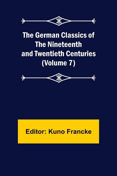Produktbild: The German Classics of the Nineteenth and Twentieth Centuries (Volume 7)