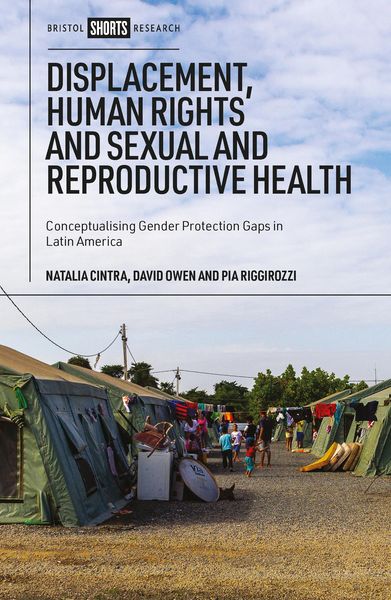Produktbild: Displacement, Human Rights and Sexual and Reproductive Health