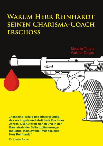 Warum Herr Reinhardt seinen Charisma-Coach erschoss, Taschenbuch von Melanie Tintera , Walther Ziegler, BoD – Books on Demand, 9783751902182
