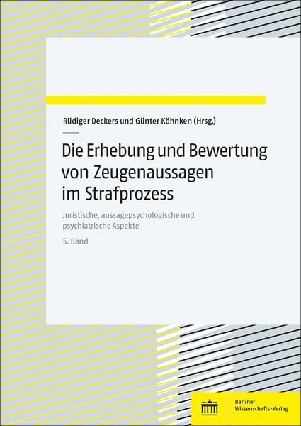 Produktbild: Die Erhebung und Bewertung von Zeugenaussagen im Strafprozess