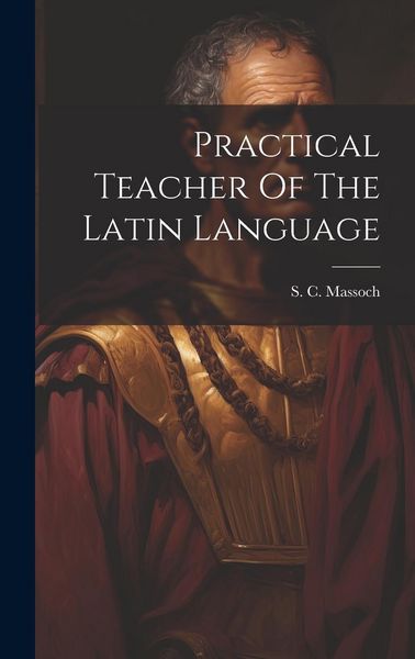 Produktbild: Practical Teacher Of The Latin Language