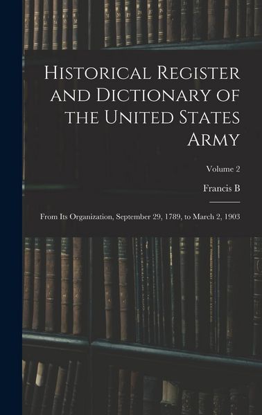 Produktbild: Historical Register and Dictionary of the United States Army