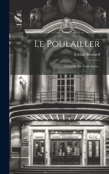 Produktbild: Le Poulailler: Com&eacute;die En Trois Actes...