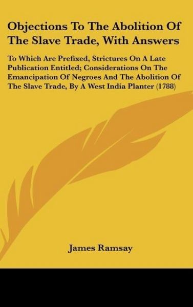 Produktbild: Objections To The Abolition Of The Slave Trade, With Answers