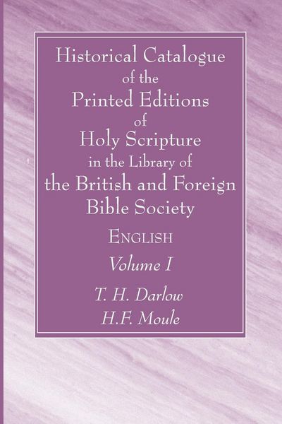 Produktbild: Historical Catalogue of the Printed Editions of Holy Scripture in the Library of the British and Foreign Bible Society, Volume I