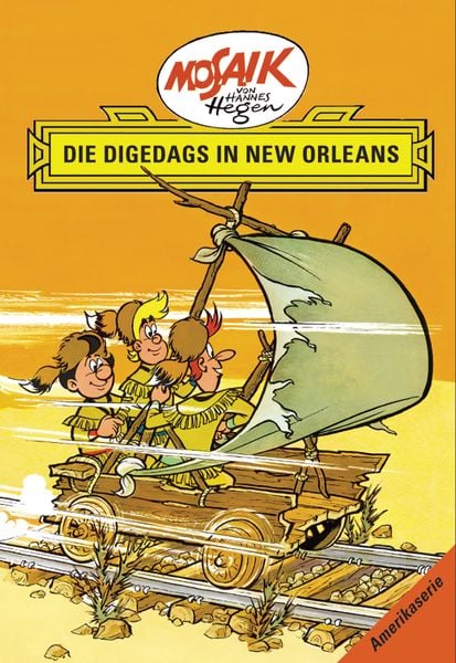 Mosaik. Amerika-Serie: Die Digedags in New Orleans, Bd. 7, Gebundene Ausgabe von Lothar Dräger, Tessloff Verlag Ragnar Tessloff GmbH & Co. KG,