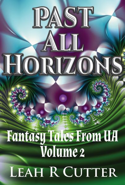 Produktbild: Past All Horizons (Fantasy Tales From UA, #2)