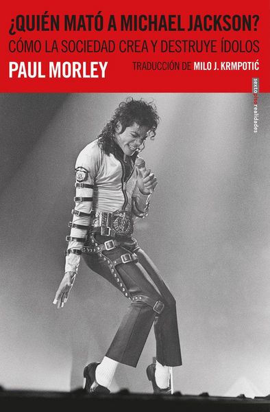 Produktbild: &iquest;Qui&eacute;n mat&oacute; a Michael Jackson? : c&oacute;mo la sociedad crea y destruye &iacute;dolos