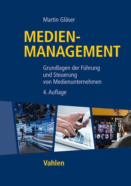 Medienmanagement, Gebundene Ausgabe von Martin Gläser, Vahlen, Franz, 9783800658930