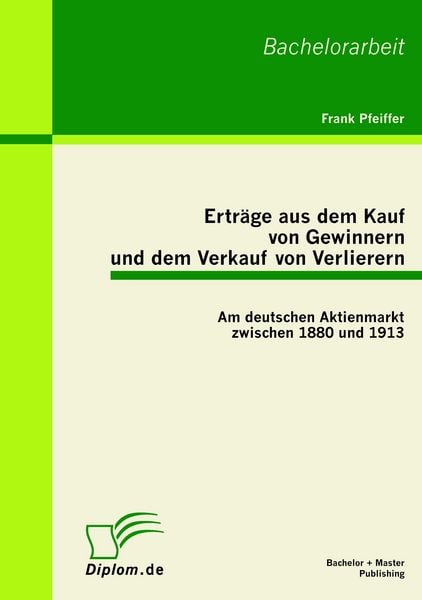 Produktbild: Ertr&auml;ge aus dem Kauf von Gewinnern und dem Verkauf von Verlierern: Am deutschen Aktienmarkt zwischen 1880 und 1913