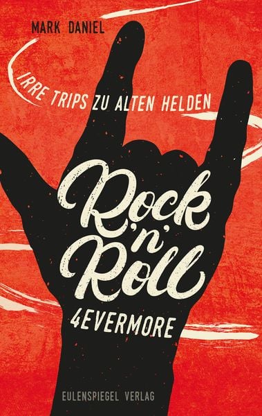 Rock'n'Roll 4evermore, Taschenbuch von Mark Daniel, Eulenspiegel Verlag, 978-3-359-01363-1