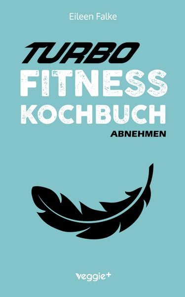 Produktbild: Turbo-Fitness-Kochbuch - Abnehmen