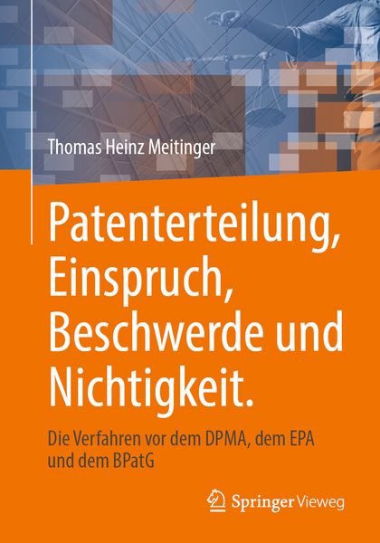 Produktbild: Patenterteilung, Einspruch, Beschwerde und Nichtigkeit.