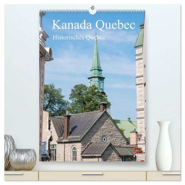 Produktbild: Kanada Quebec - Historisches Quebec (hochwertiger Premium Wandkalender 2026 DIN A2 hoch), Kunstdruck in Hochglanz