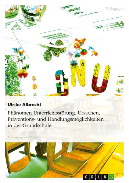 Produktbild: Ph&auml;nomen Unterrichtsst&ouml;rung. Ursachen, Pr&auml;ventions- und Handlungsm&ouml;glichkeiten in der Grundschule