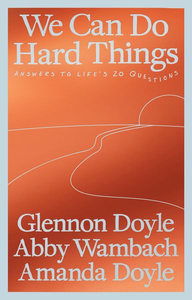 Wambach, A: We Can Do Hard Things, Taschenbuch von Abby Wambach , Amanda Doyle , Glennon Doyle, Penguin Books, 2710002631581