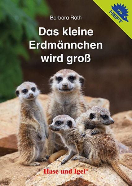 Das kleine Erdmännchen wird groß / Igelheft 76, Geheftet von Barbara Rath, Hase und Igel Verlag, 978-3-86316-217-7