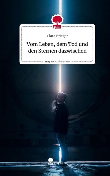 Produktbild: Vom Leben, dem Tod und den Sternen dazwischen. Life is a Story - story.one