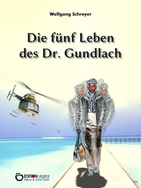 Produktbild: Die f&uuml;nf Leben des Dr. Gundlach