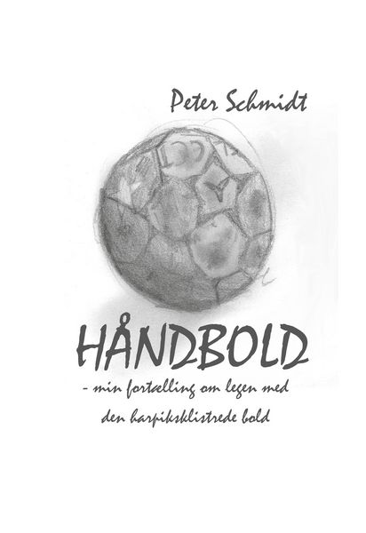 Produktbild: H&aring;ndbold - min fort&aelig;lling om legen med den harpiksklistrede bold