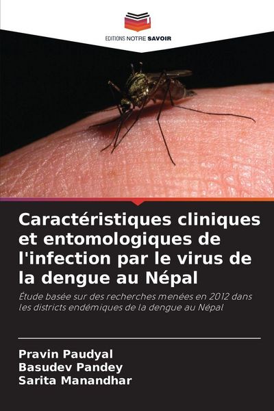 Produktbild: Caract&eacute;ristiques cliniques et entomologiques de l'infection par le virus de la dengue au N&eacute;pal