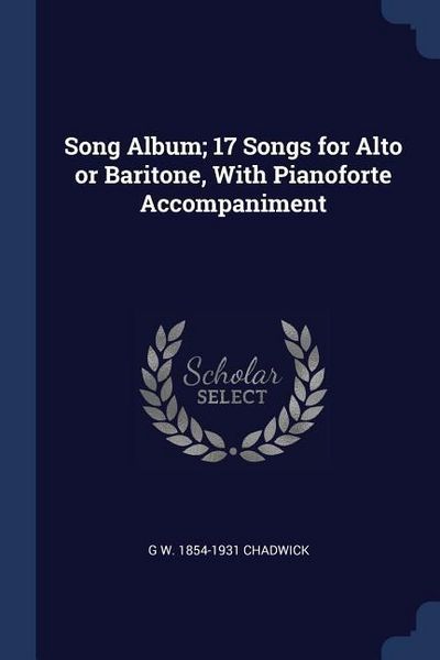 Produktbild: Song Album; 17 Songs for Alto or Baritone, With Pianoforte Accompaniment