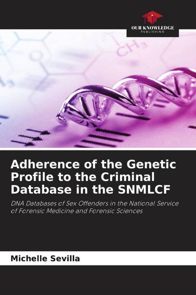 Produktbild: Adherence of the Genetic Profile to the Criminal Database in the SNMLCF