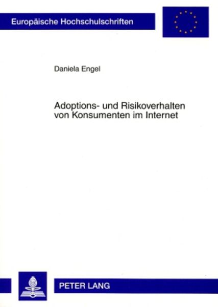 Adoptions- und Risikoverhalten von Konsumenten im Internet, Taschenbuch von Daniela Engel, Peter Lang GmbH, Internationaler Verlag der Wissenschaften,