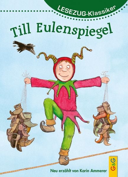 LESEZUG/Klassiker: Till Eulenspiegel, Gebundene Ausgabe von Karin Ammerer, G&G Verlag, Kinder- und Jugendbuch, 9783707418149