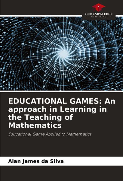 Produktbild: EDUCATIONAL GAMES: An approach in Learning in the Teaching of Mathematics