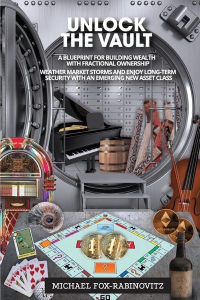 Produktbild: Unlock the Vault A Blueprint For Building Wealth With Fractional Ownership
