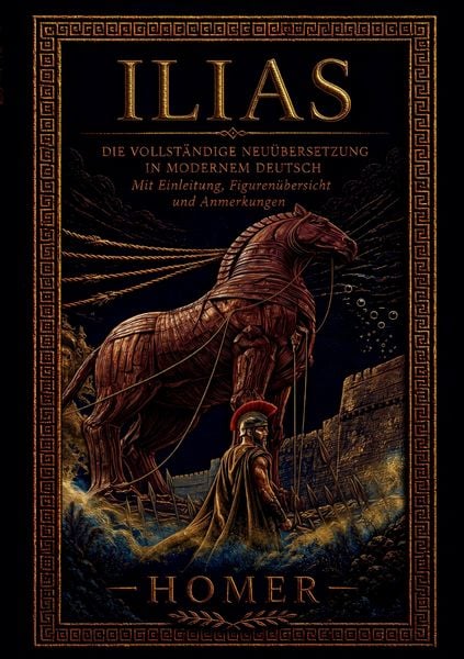 Produktbild: Ilias Die vollst&auml;ndige Neu&uuml;bersetzung in modernem Deutsch