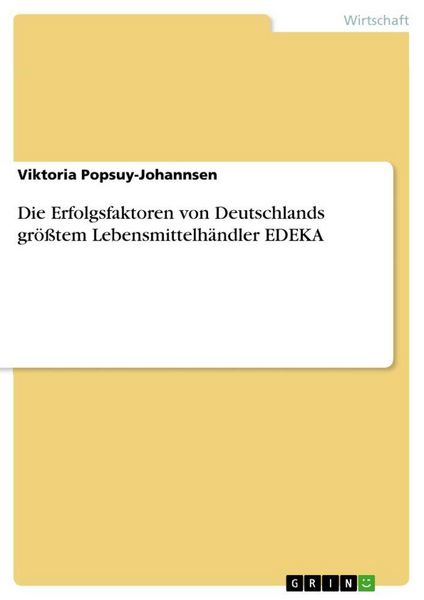 Produktbild: Die Erfolgsfaktoren von Deutschlands gr&ouml;&szlig;tem Lebensmittelh&auml;ndler EDEKA