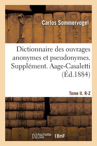 Produktbild: Dictionnaire Des Ouvrages Anonymes Et Pseudonymes Publi&eacute;s. Tome II. R-Z